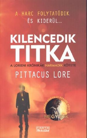 [Lorien Legacies 03] • Kilencedik titka